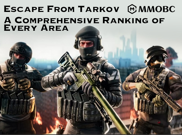 Escape From Tarkov: A Comprehensive Ranking of Every Area